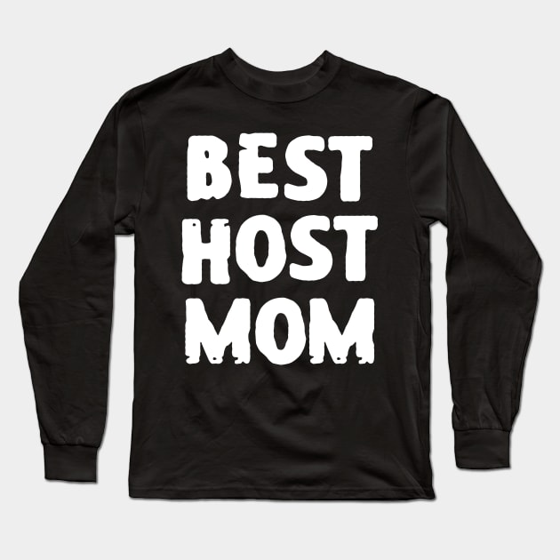 Best Host Mom Long Sleeve T-Shirt by zofry's life